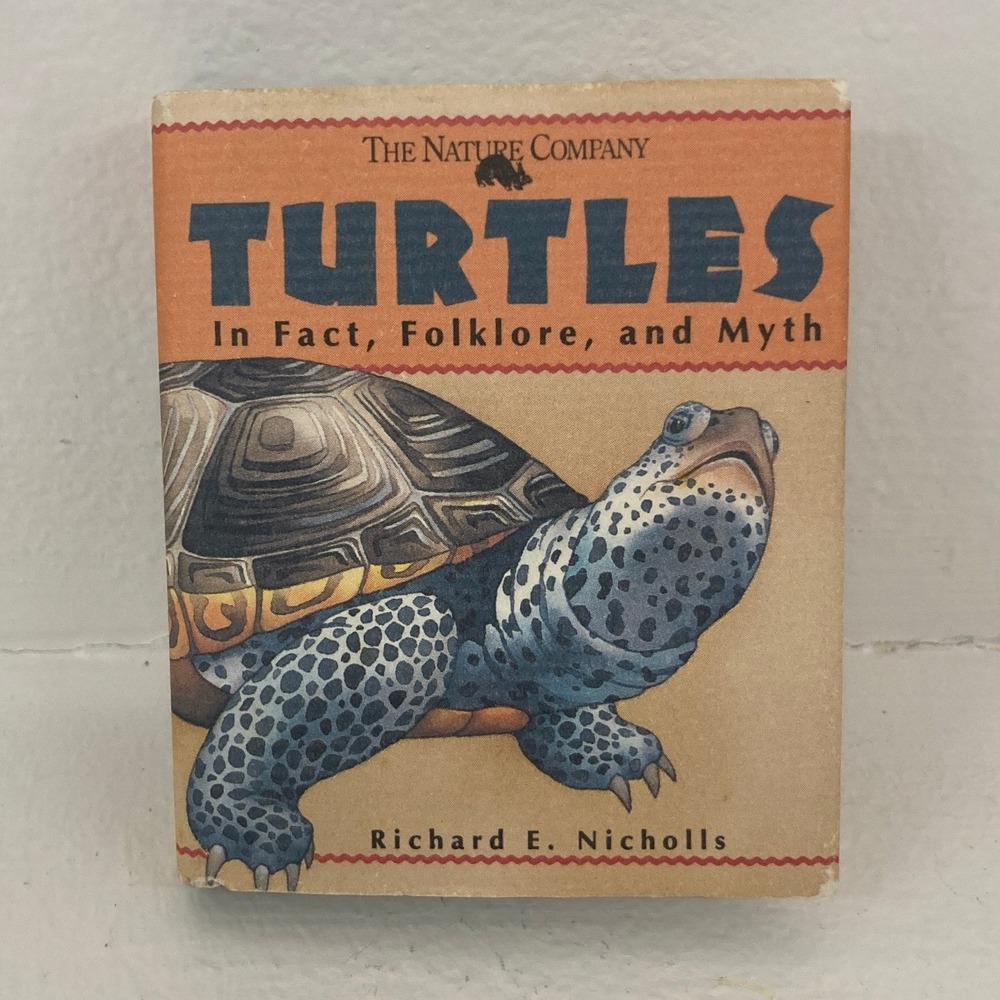 Cute Turtles In Fact Folklore & Myth Richard E Nicholls Nature Company Mini Book
